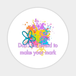 Don't Be Afraid To Make Your Mark - International Dot Day 2023 Magnet